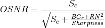 OSNR  = \frac{S_c}{\sqrt{S_c+\frac{BG_c+RN^2}{Sharpness}}}